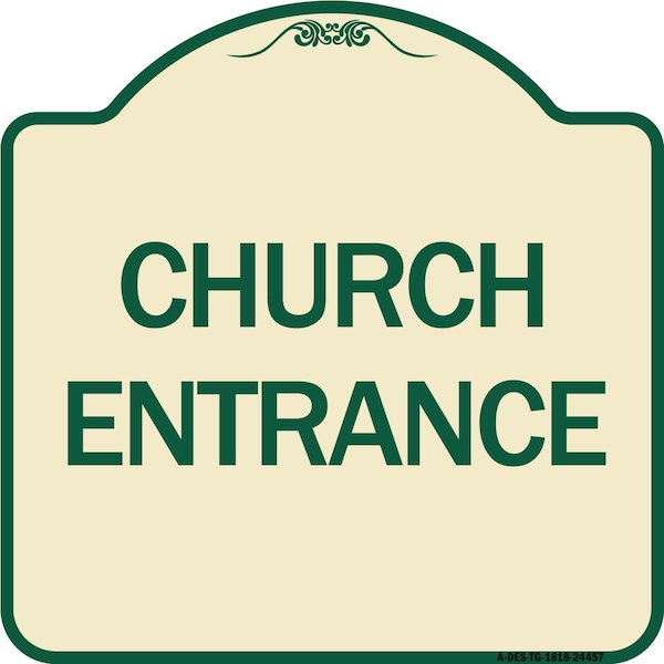 Designer Series Church Entrance, Tan & Green Heavy-Gauge Aluminum Sign, 18" x 18", TG-1818-24457